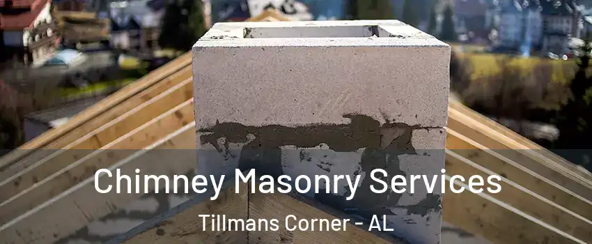 Chimney Masonry Services Tillmans Corner - AL