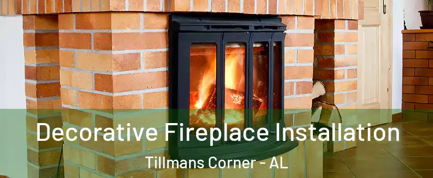  Decorative Fireplace Installation Tillmans Corner - AL