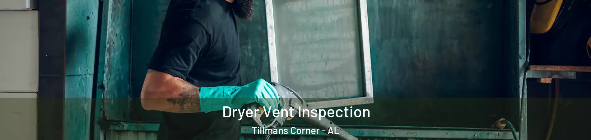  Dryer Vent Inspection Tillmans Corner - AL