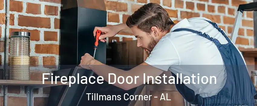  Fireplace Door Installation Tillmans Corner - AL