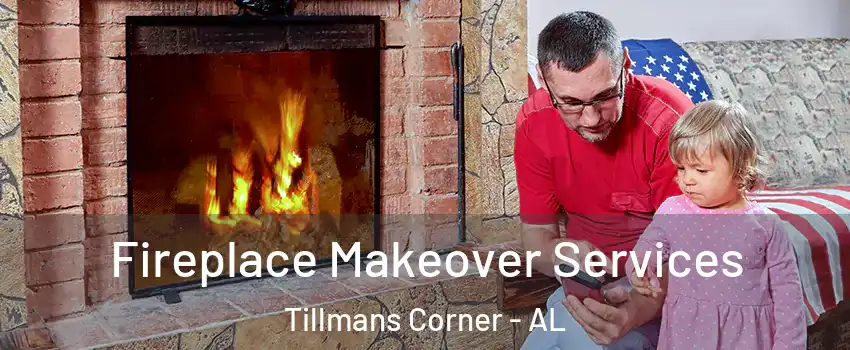  Fireplace Makeover Services Tillmans Corner - AL