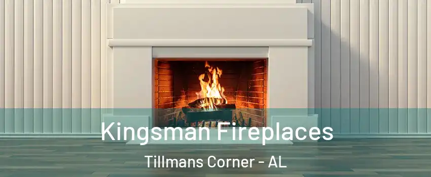  Kingsman Fireplaces Tillmans Corner - AL