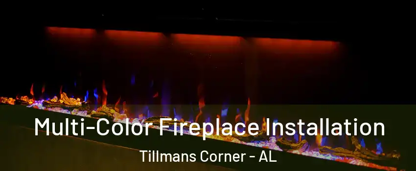  Multi-Color Fireplace Installation Tillmans Corner - AL