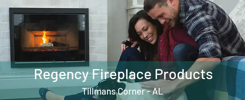  Regency Fireplace Products Tillmans Corner - AL
