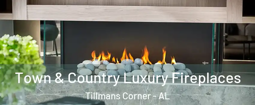  Town & Country Luxury Fireplaces Tillmans Corner - AL