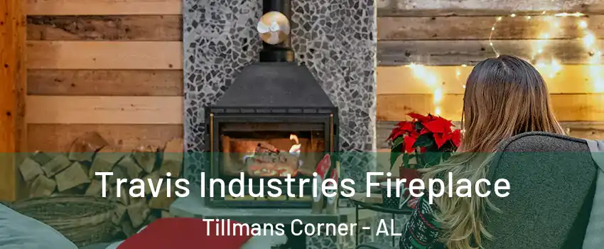 Travis Industries Fireplace Tillmans Corner - AL
