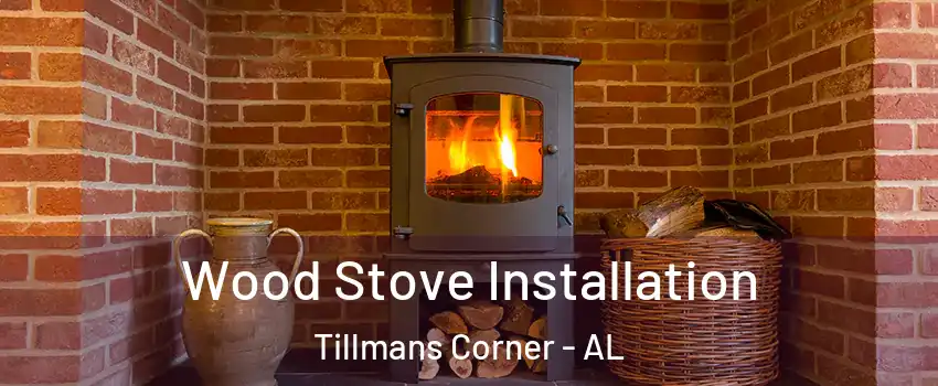  Wood Stove Installation Tillmans Corner - AL